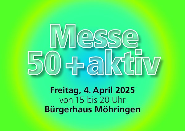 Messebanner Messe 50+aktiv am 14. April im Bürgerhaus Möhringen